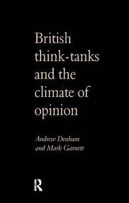 bokomslag British Think-Tanks And The Climate Of Opinion