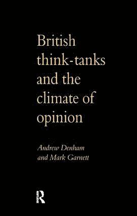 bokomslag British Think-Tanks And The Climate Of Opinion