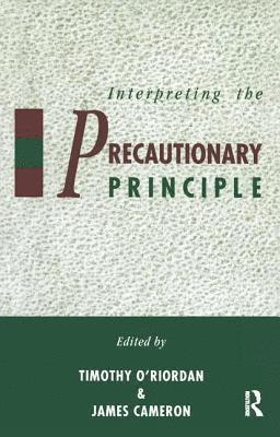 Timothy O'Riordan, James Cameron - Interpreting the Precautionary Principle, Inbunden