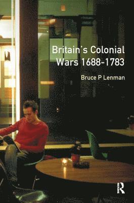 bokomslag Britain's Colonial Wars, 1688-1783