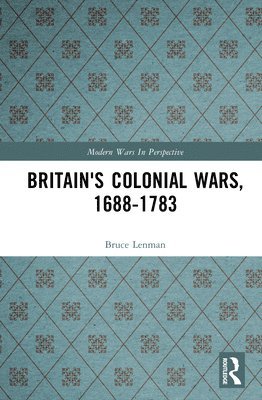 bokomslag Britain's Colonial Wars, 1688-1783