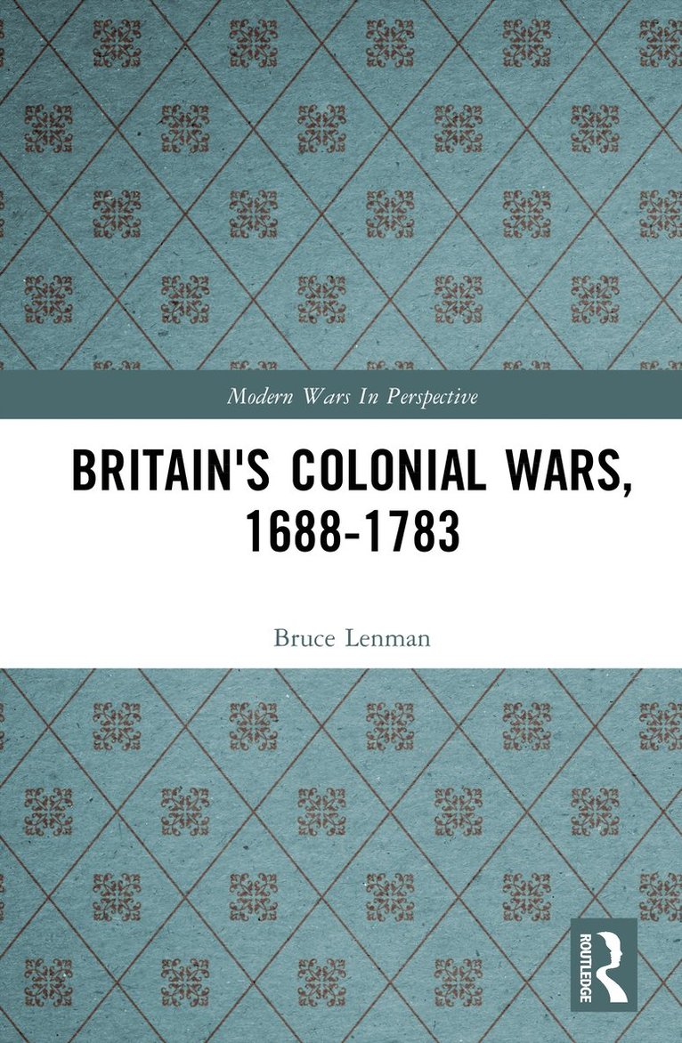 Britain's Colonial Wars, 1688-1783 1