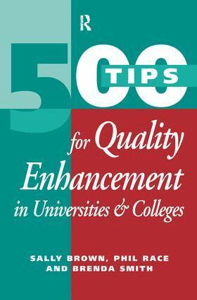 Sally Brown, Phil Race, Brenda Smith - 500 Tips for Quality Enhancement in Universities and Colleges, Inbunden