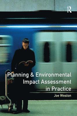 Planning and Environmental Impact Assessment in Practice 1