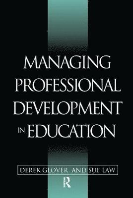 Derek Glover, Sue Law - Managing Professional Development in Education, Inbunden
