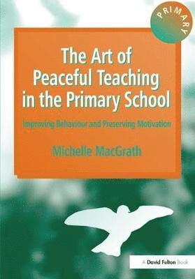 bokomslag The Art of Peaceful Teaching in the Primary School