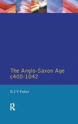 bokomslag The Anglo-Saxon Age c.400-1042