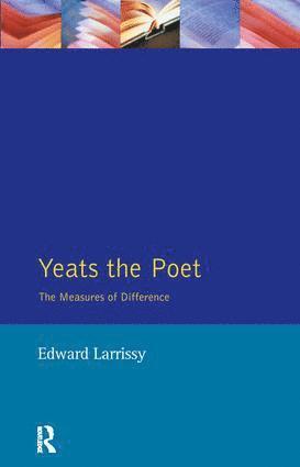 Edward Larrissy - Yeats The Poet, Inbunden