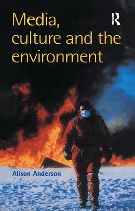 Alison Anderson University of Plymouth., Alison Anderson - Media, Culture And The Environment, Inbunden