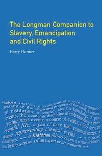 bokomslag Longman Companion to Slavery, Emancipation and Civil Rights