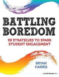 bokomslag Battling Boredom: 99 Strategies to Spark Student Engagement