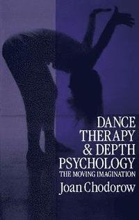 bokomslag Dance Therapy and Depth Psychology
