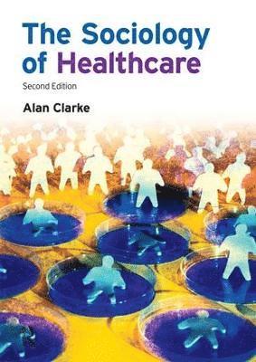 bokomslag The Sociology of Healthcare