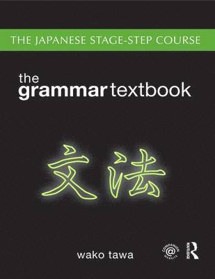 Japanese Stage-Step Course: Grammar Textbook 1