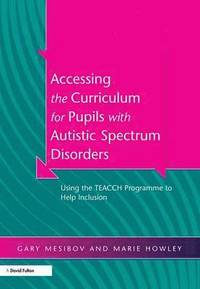 bokomslag Accessing the Curriculum for Pupils with Autistic Spectrum Disorders
