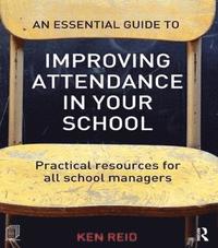 bokomslag An Essential Guide to Improving Attendance in your School