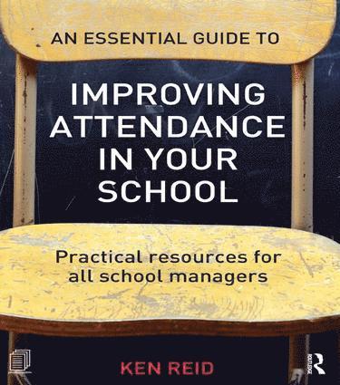 Ken Reid - Essential Guide to Improving Attendance in your School, Inbunden