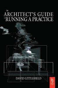 bokomslag The Architect's Guide to Running a Practice