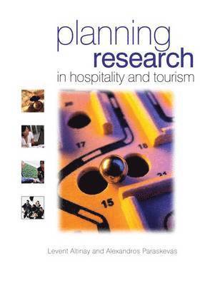 Levent Altinay, Alexandros Paraskevas - Planning Research in Hospitality & Tourism, Inbunden