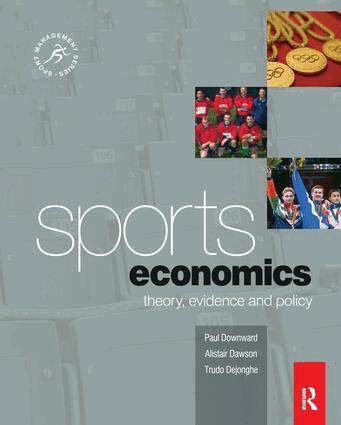 Paul Downward, Alistair Dawson, Trudo Dejonghe - Sports Economics, Inbunden