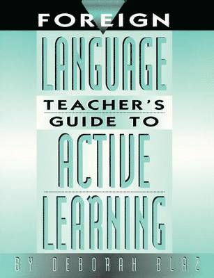 bokomslag Foreign Language Teacher's Guide to Active Learning