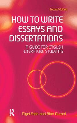Alan Durant, Nigel Fabb - How to Write Essays and Dissertations, Inbunden