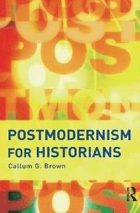 bokomslag Postmodernism for Historians