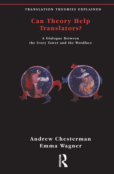 Andrew Chesterman, Emma Wagner - Can Theory Help Translators?, Inbunden