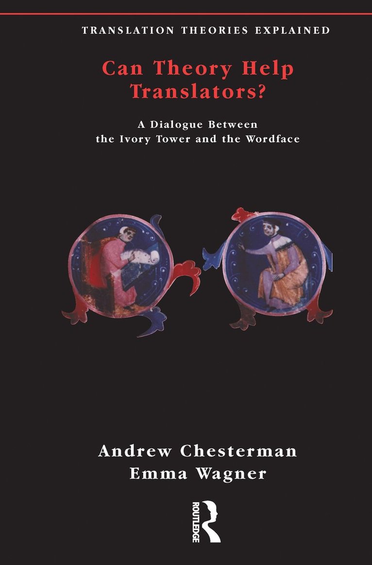 Andrew Chesterman, Emma Wagner - Can Theory Help Translators?, Inbunden