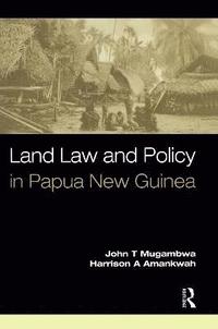 bokomslag Land Law and Policy in Papua New Guinea