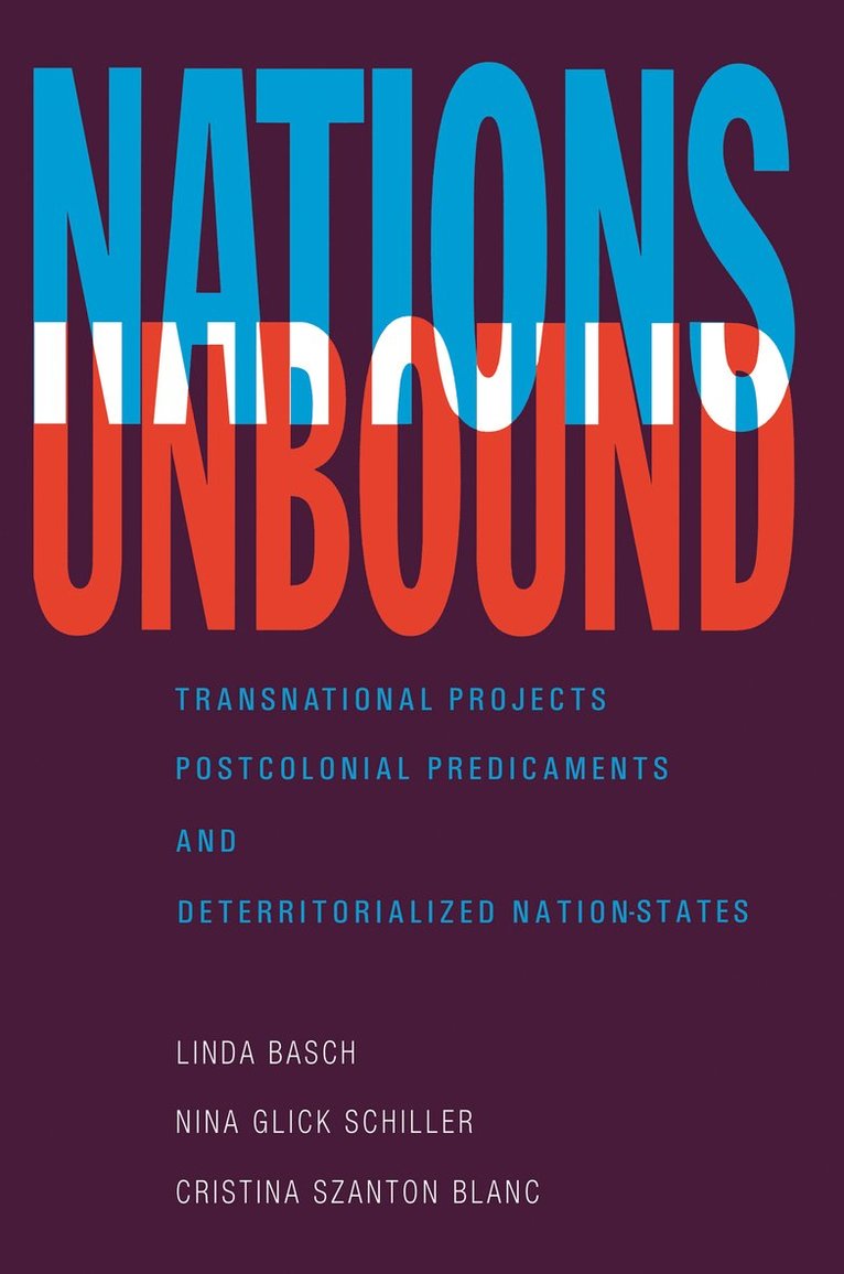 Linda Basch, Nina Glick Schiller, Cristina Szanton Blanc - Nations Unbound, Inbunden