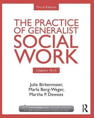Julie Birkenmaier, Marla Berg-Weger - Chapters 10-13: The Practice of Generalist Social Work, Third Edition, Inbunden