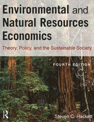 Steven Hackett, Sahan T. M. Dissanayake - Environmental and Natural Resources Economics, Inbunden