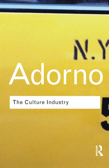 Theodor W Adorno, J. M. Bernstein - Culture Industry, Inbunden