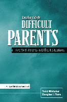 Dealing with Difficult Parents: And with Parents in Difficult Situations 1