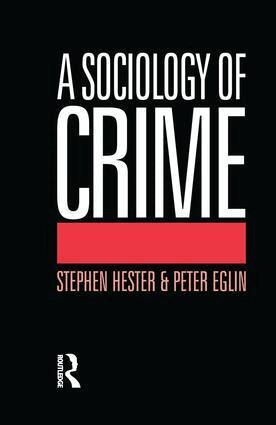 Peter Eglin, Stephen Hester - Sociology of Crime, Inbunden