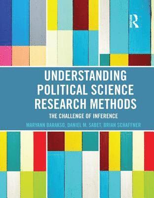 Maryann Barakso, Daniel M. Sabet, Brian Schaffner - Understanding Political Science Research Methods, Inbunden