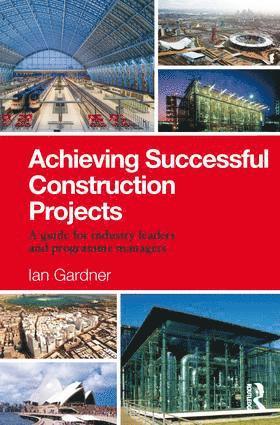 Achieving Successful Construction Projects 1