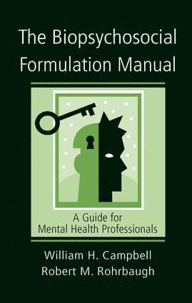 William H. Campbell, Robert M. Rohrbaugh - Biopsychosocial Formulation Manual, Inbunden