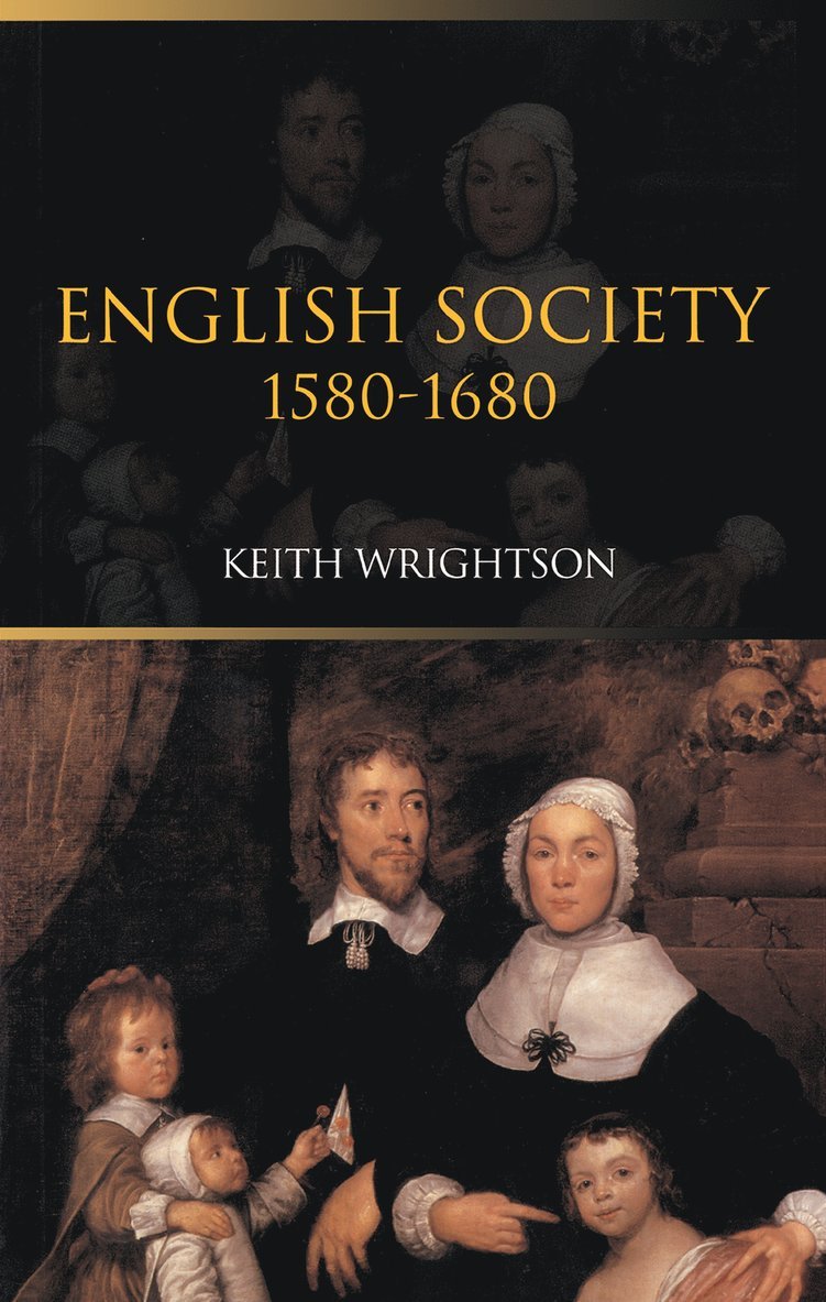 Keith Wrightson, USA) Wrightson, Keith (Yale University - English Society 1580–1680, Inbunden