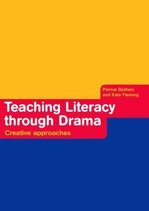 Patrice Baldwin, Kate Fleming - Teaching Literacy through Drama, Inbunden