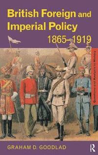 bokomslag British Foreign and Imperial Policy 1865-1919