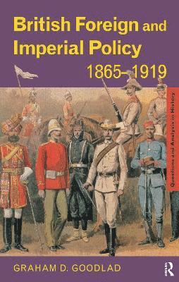 British Foreign and Imperial Policy 1865-1919 1