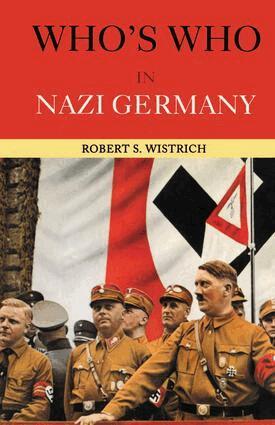 Robert S. Wistrich - Who's Who in Nazi Germany, Inbunden