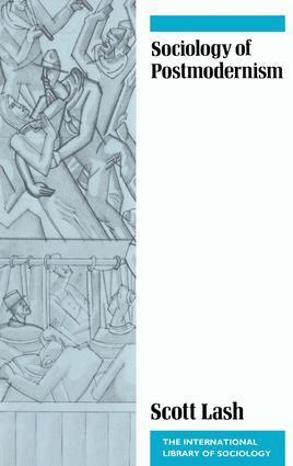 Scott Lash - Sociology of Postmodernism, Inbunden