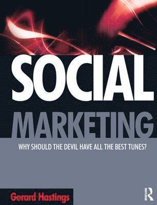 bokomslag Social Marketing: Why Should the Devil Get All the Best Tunes?