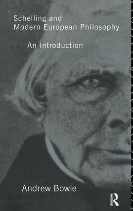 Andrew Bowie - Schelling and Modern European Philosophy:, Inbunden