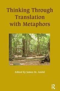 bokomslag Thinking Through Translation with Metaphors