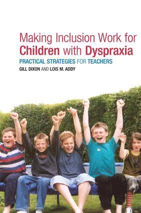 Making Inclusion Work for Children with Dyspraxia 1