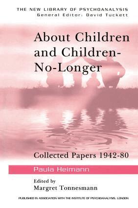 Paula Heimann, Margret Tonnesmann - About Children and Children-No-Longer, Inbunden